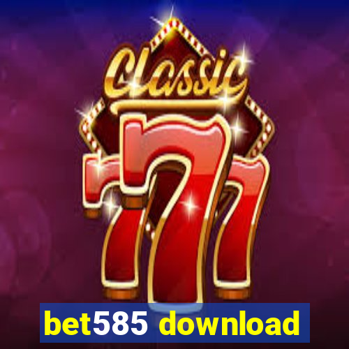 bet585 download